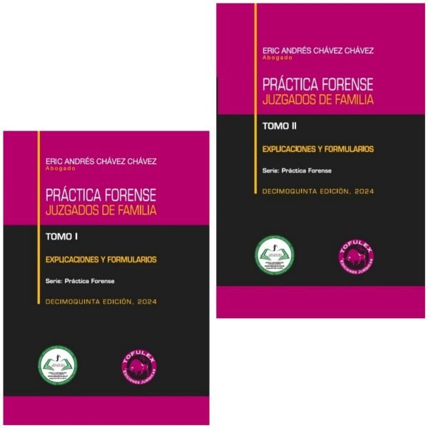 Práctica Forense Juzgados de Familia (2 Tomos). Explicaciones y Formularios