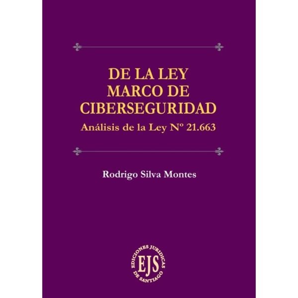 De la Ley Marco de Ciberseguridad - Análisis la Ley N°21.663