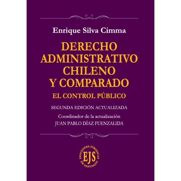 Derecho Administrativo Chileno y Comparado - El Control Público. Enrique Silva Cimma